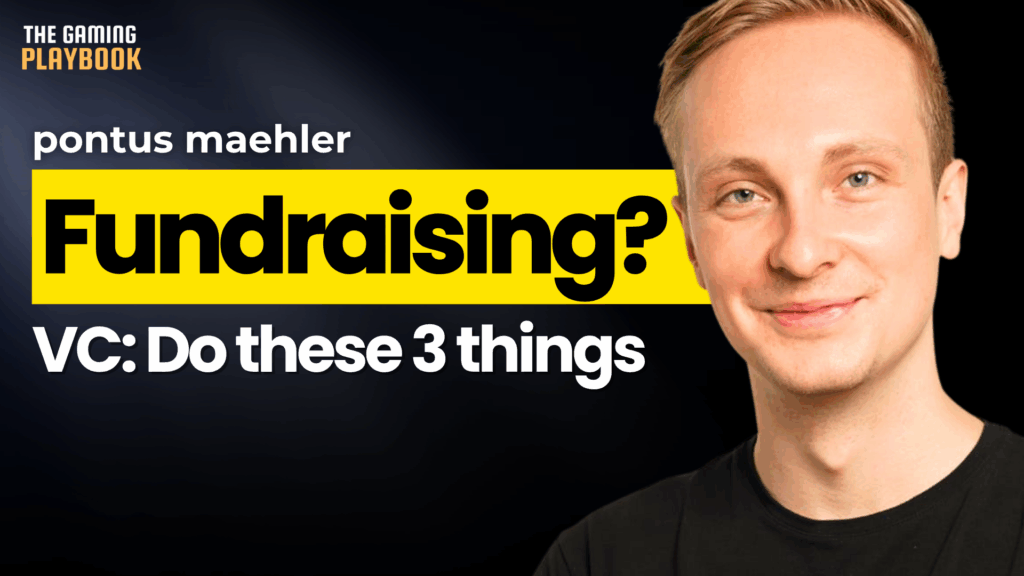 “How To Get Money In Gaming Playbook” with Pontus Mahler – Co-Founder of Agora Gaming Partners